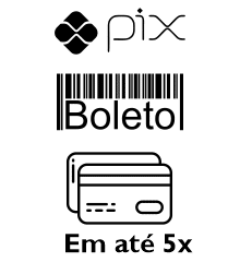 Pix - Boleto - Cartão de Crédito em até 5x