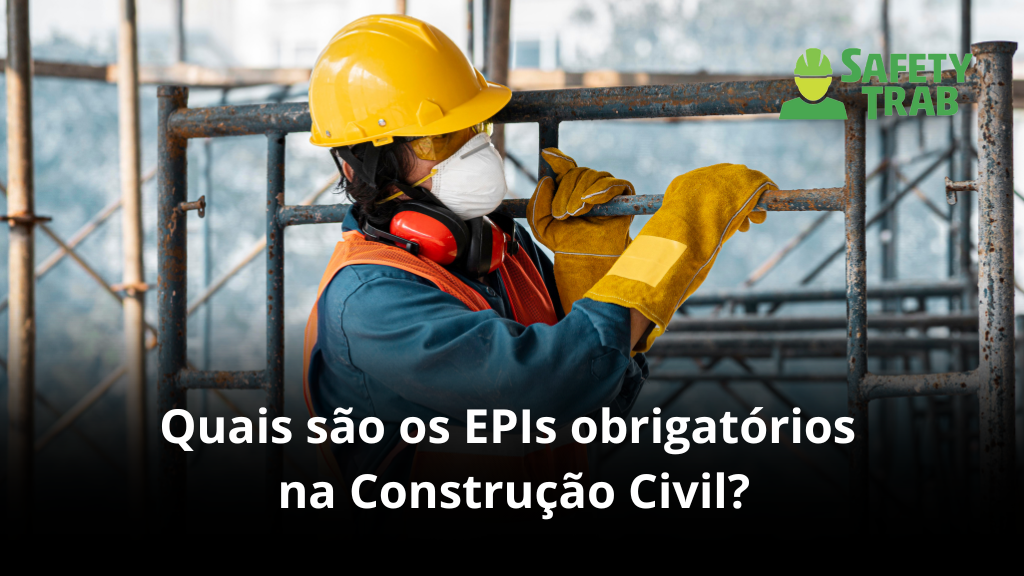 Quais são os EPIs obrigatórios na construção civil?