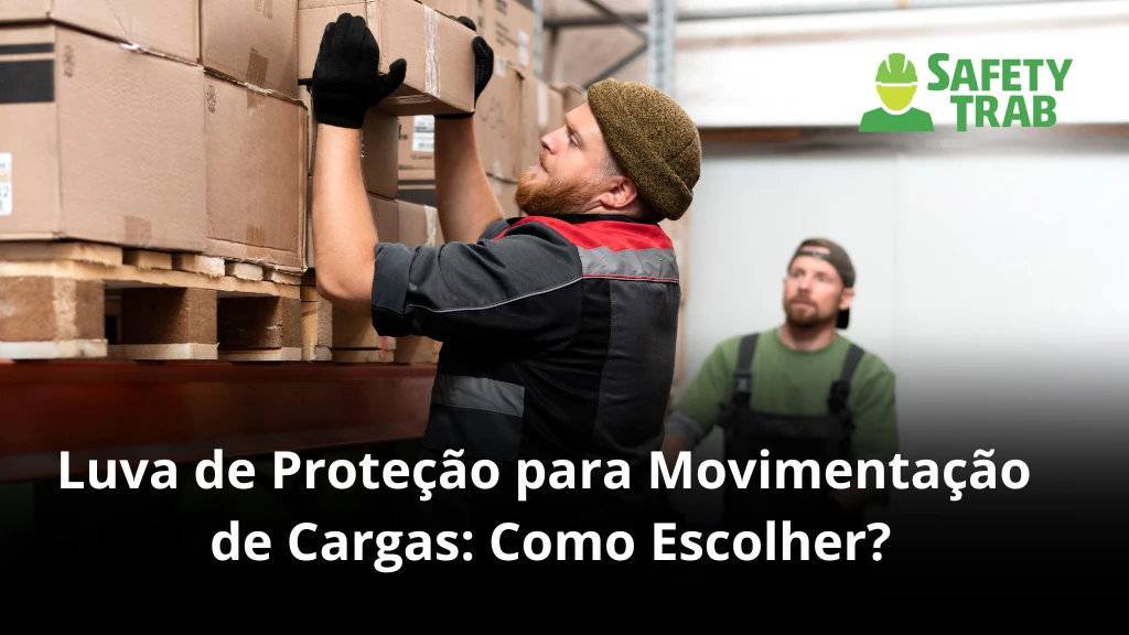 Luva de Proteção para Movimentação de Cargas: Como Escolher?
